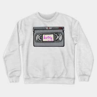 Memories of Butts VHS Homage to Home Videos Crewneck Sweatshirt